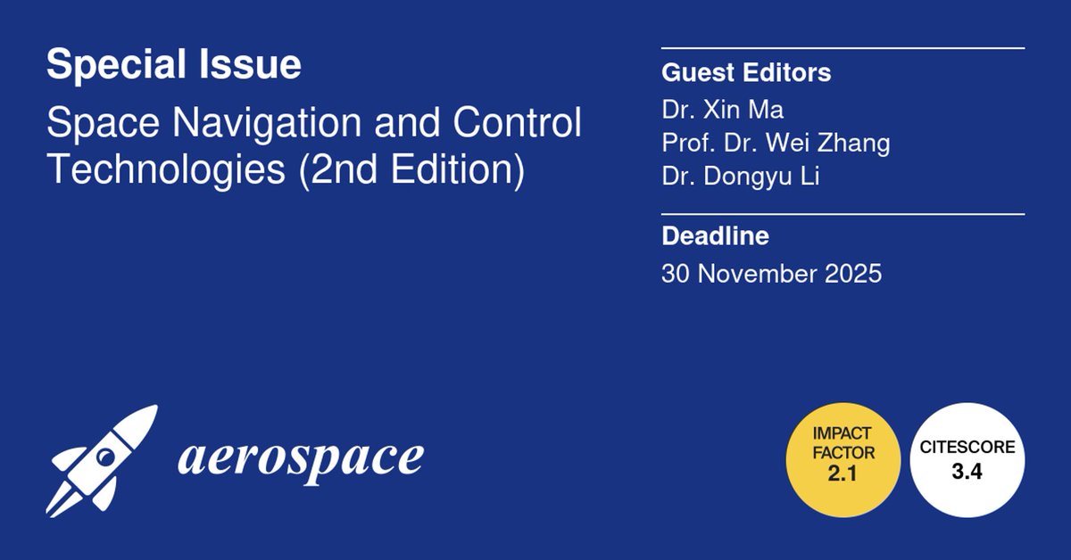 Aerospace_MDPI's tweet image. 📚 We welcome submissions to a new special issue &quot;Space Navigation and Control Technologies (2nd Edition)&quot;

👉 More information here:
mdpi.com/journal/aerosp…

#autonomous_navigation
#integrated_navigation
#pulsar_navigation
#networked_spacecraft_cooperation
#robotic_control