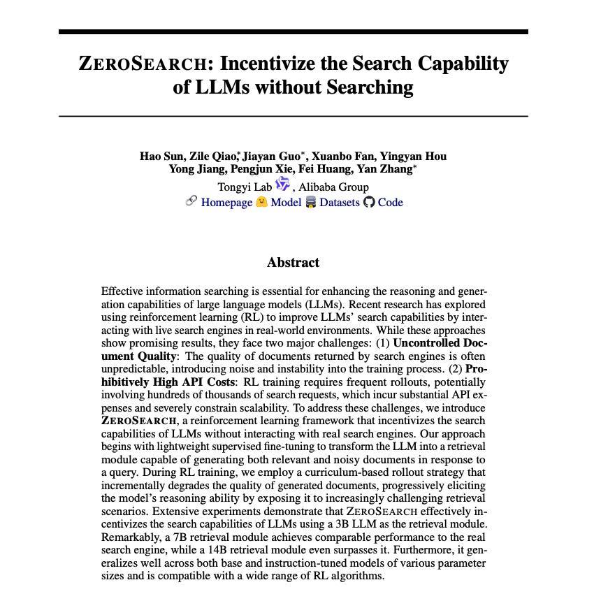 omarsar0's tweet photo. Incentivizing Search in LLMs without Searching

ZeroSearch is a curriculum-based RL framework that teaches LLMs to retrieve information using self-generated documents.

A 7B model matches, and a 14B model surpasses live search engine performance. Works across model sizes & RL methods.