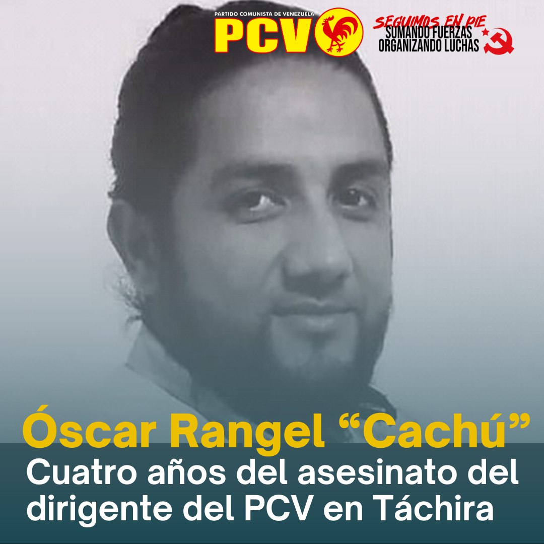 #JUSTICIA Este 8 de mayo se cumplen cuatro años del vil asesinato de Óscar Rangel "Cachú", militante del Partido Comunista Venezuela y destacado dirigente comunitario en el estado Táchira. 

Este crimen permanece impune y rodeado de silencio institucional.

¡Exigimos justicia!