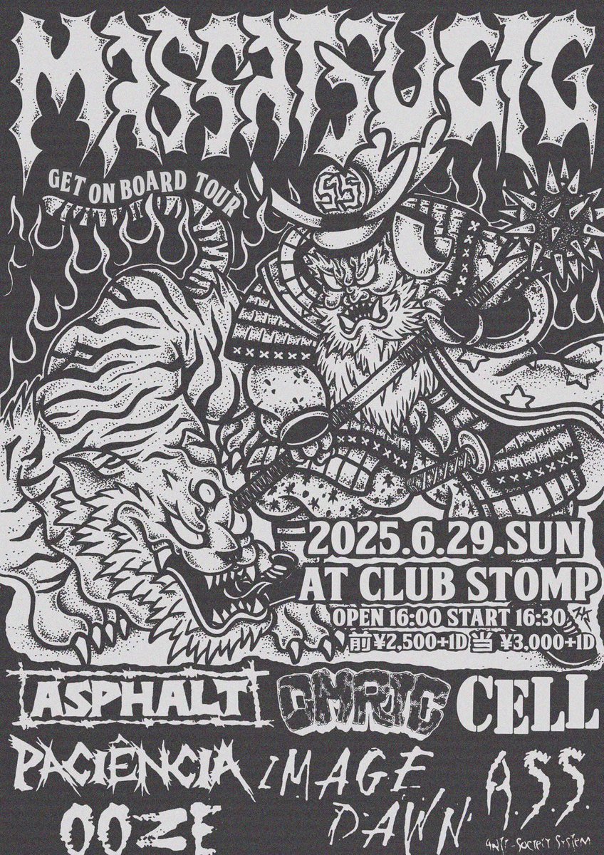 NEW SHOW！

MASSATSU GIG vol.55
GET ON BOARD TOUR
2025年6月29日(日)
CLUB STOMP
OPEN 16:00 START 16:30
前売り¥2,500+1d
当日 ¥3,000+1d

OMRIC
ASPHALT
A.S.S.
CELL
OOZE
IMAGEDAWN
paciência