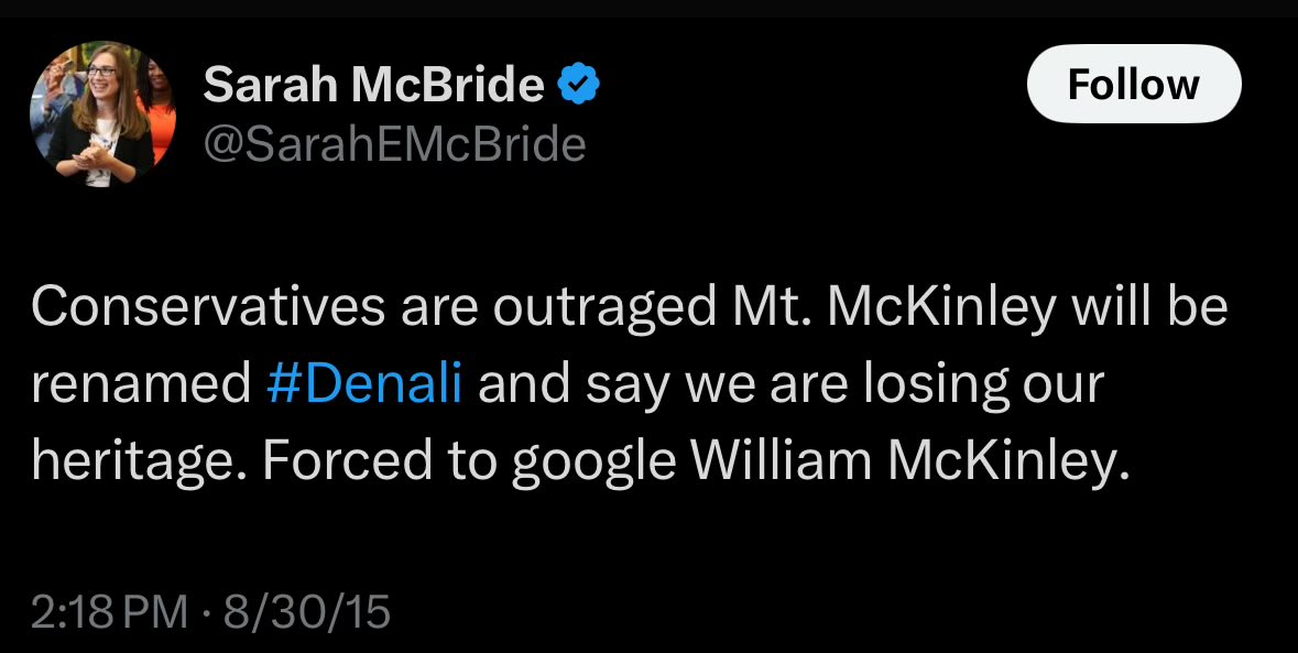 DataRepublican (small r) (@datarepublican) on Twitter photo <a href="/Rep_McBride/">Congresswoman Sarah McBride</a> Hello Congressperson McBride,
You were in support of the renaming of Mountain McKinley. Can you please explain when renaming is OK and when renaming isn’t OK? <a href="/Rep_McBride/">Congresswoman Sarah McBride</a> Hello Congressperson McBride,
You were in support of the renaming of Mountain McKinley. Can you please explain when renaming is OK and when renaming isn’t OK?