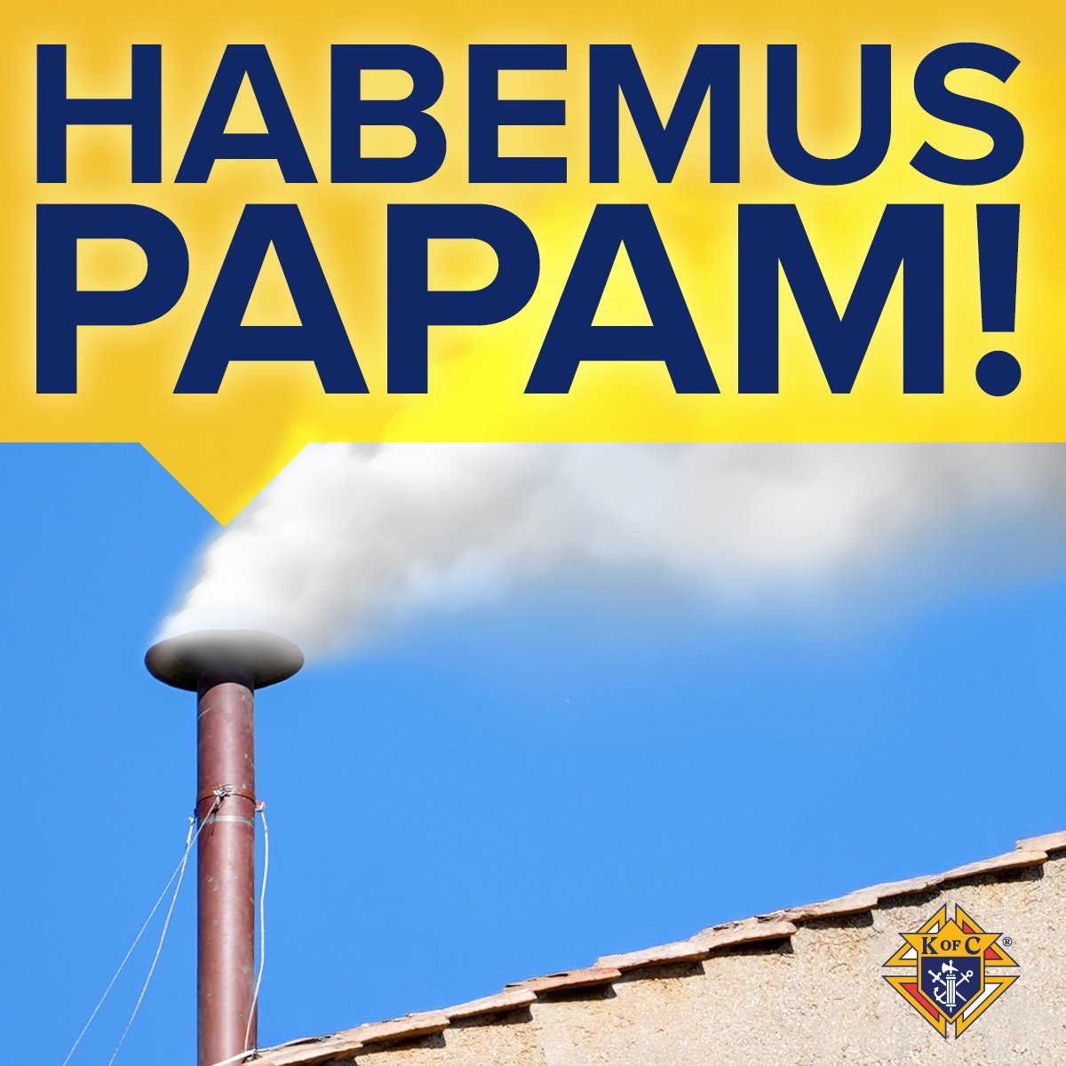 Knights of Columbus (@kofc) on Twitter photo Habemus Papam!
White smoke has risen above the Sistine Chapel, signaling to the world that the cardinal-electors have chosen a new pope. In just a few short moments, the name of the next successor of St. Peter will be announced, and a new chapter in the life of the Church will Habemus Papam!
White smoke has risen above the Sistine Chapel, signaling to the world that the cardinal-electors have chosen a new pope. In just a few short moments, the name of the next successor of St. Peter will be announced, and a new chapter in the life of the Church will