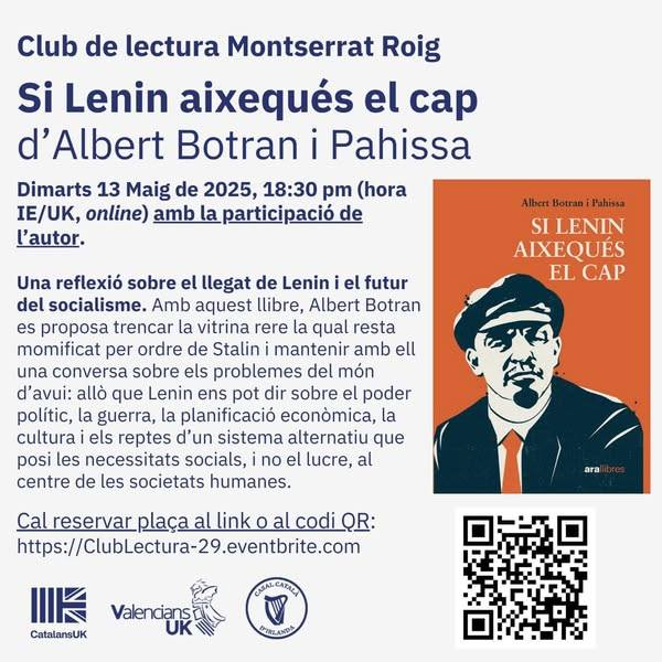 Catalans UK, Valencians UK i Casal Català d'Irlanda organitzen una reflexió sobre el llibre 'Si Lenin aixequés el cap' de l'<a href="/albertbotran/">Albert Botran Pahissa</a> amb participació de l'autor. Dimarts 13 de maig a les 18.30 (hora UK/IE), 19.30 (Hora Cat.) podeu reservar plaça utilitzant el codi QR .