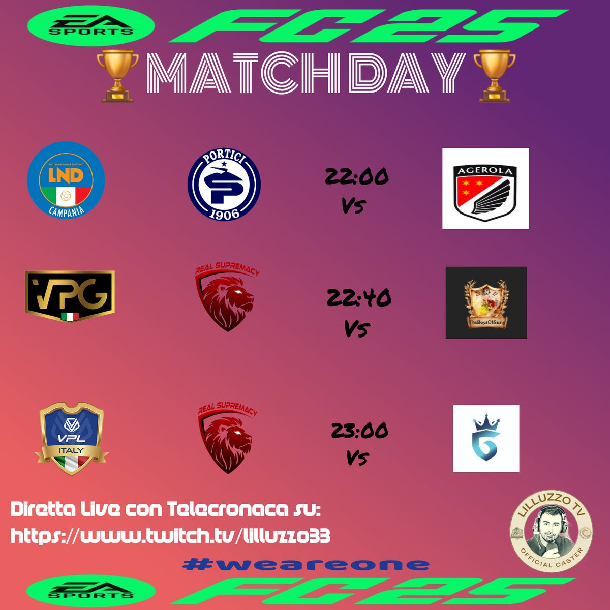 Real Supremacy (@real_supremacy) on Twitter photo ⚽️⭐️ MATCH DAY ⭐️⚽️
🔥live sul canale Twitch:
🖥 twitch.tv/lilluzzo33 🖥
🗣 Telecronaca di:🎤 <a href="/lilluzzoCast33/">LILLUZZ033 CASTER</a>
🏆 <a href="/LNDEsport1/">LND Esport</a> 🏆
🎮🆚️ #ssdAgerola 🎮
🕙22:00🕙
🏆 <a href="/VPGItaly/">VPG Italy 🇮🇹</a> 🏆
🎮 🆚️ #theboysofsicily 🎮
🕙22:40🕙
🏆 <a href="/VPLItaly/">VPL Italy 🇮🇹</a> 🏆
🎮🆚️ #gisl_eSp
🕙23:00🕙
#weareone ⚽️⭐️ MATCH DAY ⭐️⚽️
🔥live sul canale Twitch:
🖥 twitch.tv/lilluzzo33 🖥
🗣 Telecronaca di:🎤 <a href="/lilluzzoCast33/">LILLUZZ033 CASTER</a>
🏆 <a href="/LNDEsport1/">LND Esport</a> 🏆
🎮🆚️ #ssdAgerola 🎮
🕙22:00🕙
🏆 <a href="/VPGItaly/">VPG Italy 🇮🇹</a> 🏆
🎮 🆚️ #theboysofsicily 🎮
🕙22:40🕙
🏆 <a href="/VPLItaly/">VPL Italy 🇮🇹</a> 🏆
🎮🆚️ #gisl_eSp
🕙23:00🕙
#weareone