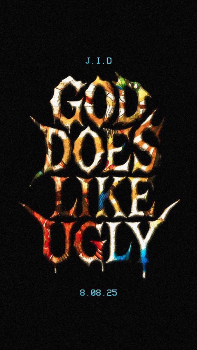 JID

GOD DOES LIKE UGLY 💿

8/8/25 🗓️