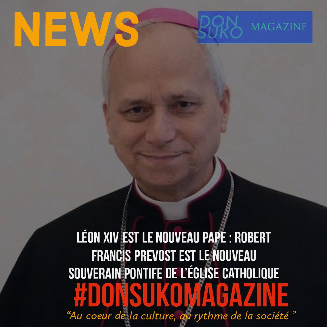 Donsuko's tweet photo. Léon XIV est le nouveau pape : Robert Francis Prevost est le nouveau souverain pontife de l’Église catholique
#DonSukoMagazine https://t.co/0hDhrJqUOw