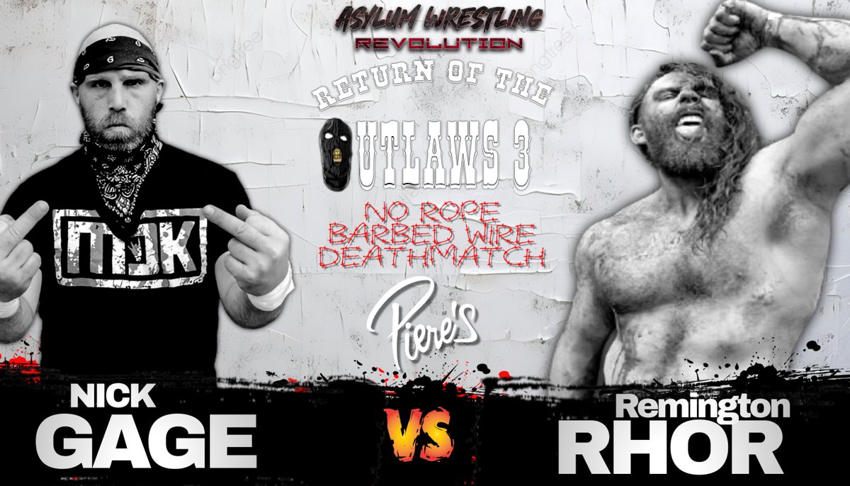 AWR Presents - Return Of The Outlaws 3 
July 11th 2025
Live From Piere's 
*Sponsorships Available*
Tickets &amp; Show Information Available At - AsylumWrestlingRevolution.com

Nick Gage Vs Remington Rhor - No Rope Barbed Wire Deathmatch - AWR World Heavyweight Championship