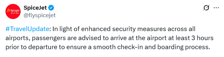 SpiceJet issues travel advisory: Due to heightened security at all airports, passengers are advised to arrive at least 3 hours before departure for smooth check-in and boarding. #IndiaPakistanWar