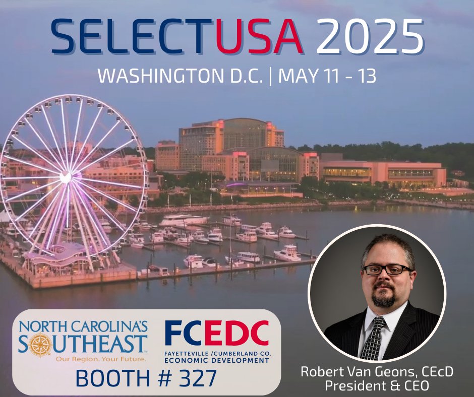 Join FCEDC President &amp; CEO, Robert Van Geons, at the annual SelectUSA Investment Summit next week. Schedule to meet with Robert using the event app or stop by the North Carolina Southeast Booth to learn more about the opportunity in Fayetteville and Cumberland County!