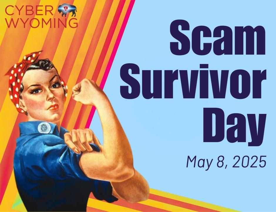 Today is National Scam Survivor Day!
CyberWyoming celebrates the bravery of those who share their scam stories to protect others.
53% of people report stress or trauma after being targeted by scams — but no one should feel shame.
#ScamSurvivorDay #CyberWyoming #ScamAwareness