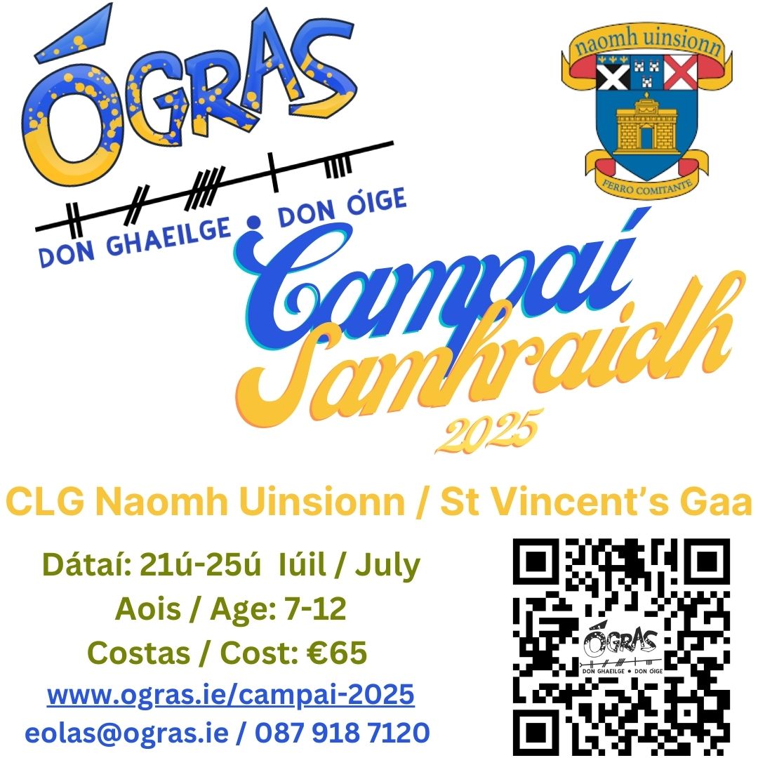 <a href="/OgrasOgras/">Ógras</a> and <a href="/StVincentsGAA1/">St Vincents GAA, Dublin</a> are organising a summer camp for kids in July. Book your place now as numbers are limited.

Beidh Campa Samhraidh Gaeilge do dhaoine óga suas an bóthar uainn i mí Iúil.

ogras.ie/campai-2025