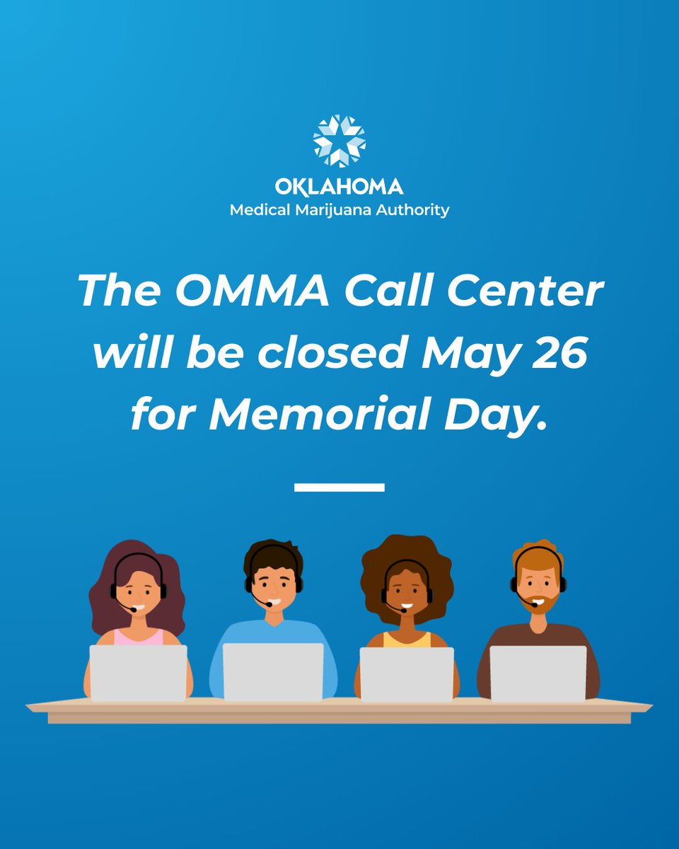 OMMA offices and the Call Center will be closed Monday, May 26, for Memorial Day. The Thentia licensing portal will still be available to apply for and manage licenses. Find OMMA contact information here: omma.ok.gov/contact.