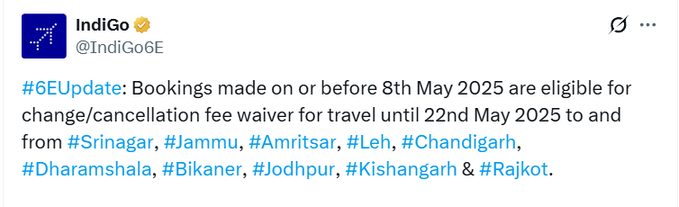 otvnews's tweet photo. Bookings made on or before 8th May 2025 are eligible for change/cancellation fee waiver for travel until 22nd May 2025 to and from Srinagar, Jammu, Amritsar, Leh, Chandigarh, Dharamshala, Bikaner, Jodhpur, Kishangarh &amp; Rajkot: IndiGo https://t.co/vakL2M5XRa