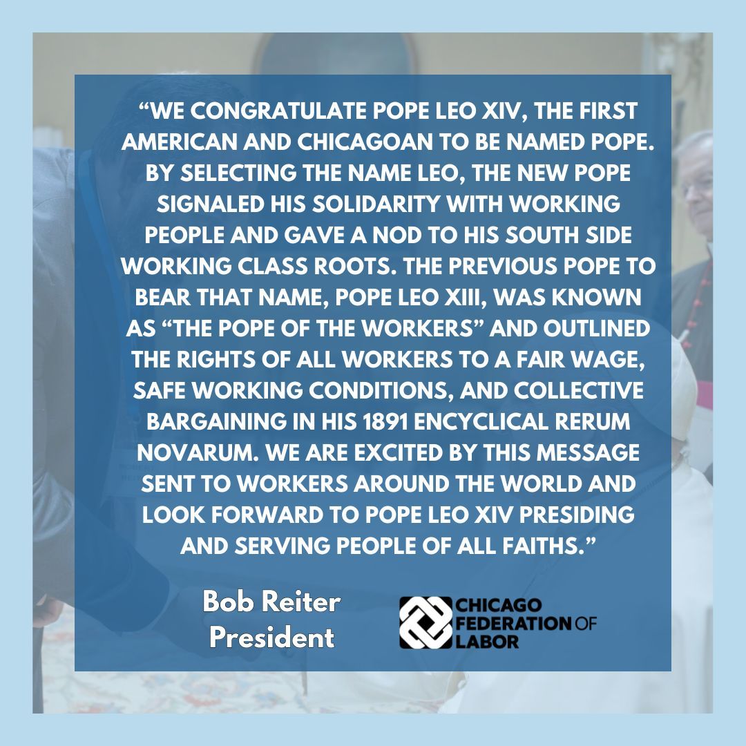 By selecting the name Leo, the new pope signaled his solidarity with working people and gave a nod to his South Side working class roots. 

We congratulate Pope Leo XIV, the first American and Chicagoan to be named pope!