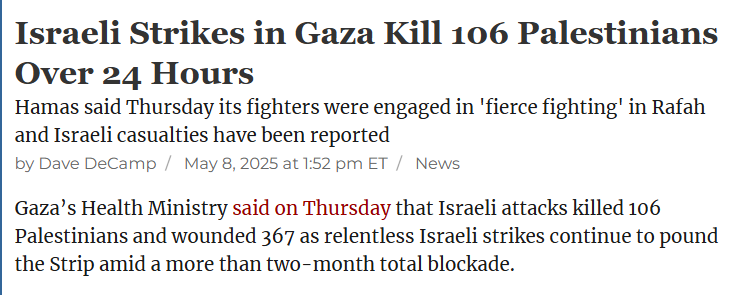 Kyle Anzalone (@kyleanzalone_) on Twitter photo Israeli Strikes in Gaza Kill 106 Palestinians Over 24 Hours
<a href="/DecampDave/">Dave DeCamp</a>
Gaza’s Health Ministry said on Thursday that Israeli attacks killed 106 Palestinians and wounded 367 as relentless Israeli strikes continue to pound the Strip amid a more than two-month total blockade. Israeli Strikes in Gaza Kill 106 Palestinians Over 24 Hours
<a href="/DecampDave/">Dave DeCamp</a>
Gaza’s Health Ministry said on Thursday that Israeli attacks killed 106 Palestinians and wounded 367 as relentless Israeli strikes continue to pound the Strip amid a more than two-month total blockade.