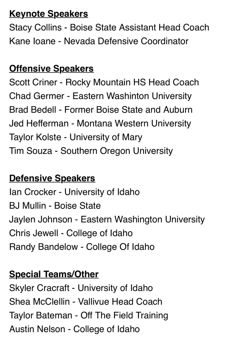 What an AWESOME speaker list! Excited to have a full day of football in Boise on the 17th! <a href="/gorockyfootball/">Rocky Football</a> <a href="/VFCultureWins/">Vallivue High School Football</a>
<a href="/BroncoSportsFB/">Boise State Football</a> <a href="/NevadaFootball/">Nevada Football</a> <a href="/VandalFootball/">Idaho Football</a> <a href="/EWUFootball/">EWU Football 🏈</a> <a href="/UMaryFootball/">UMary Football</a> <a href="/UMWFootball/">University of Montana Western Football</a> <a href="/YotesFootball/">College of Idaho Football</a> <a href="/SOU_Football/">Southern Oregon Football</a> <a href="/OTFperformance/">Off The Field Performance Coaching</a> <a href="/IdahoHSF/">HS Idaho Football</a> <a href="/CBS2Boise/">CBS2 News</a>