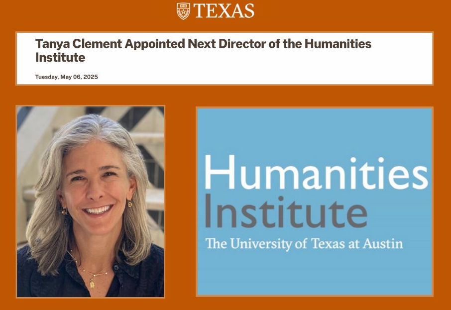 Congratulations to Dr. Tanya Clement on appointment as the new Director of the Humanities Institute at the University of Texas!