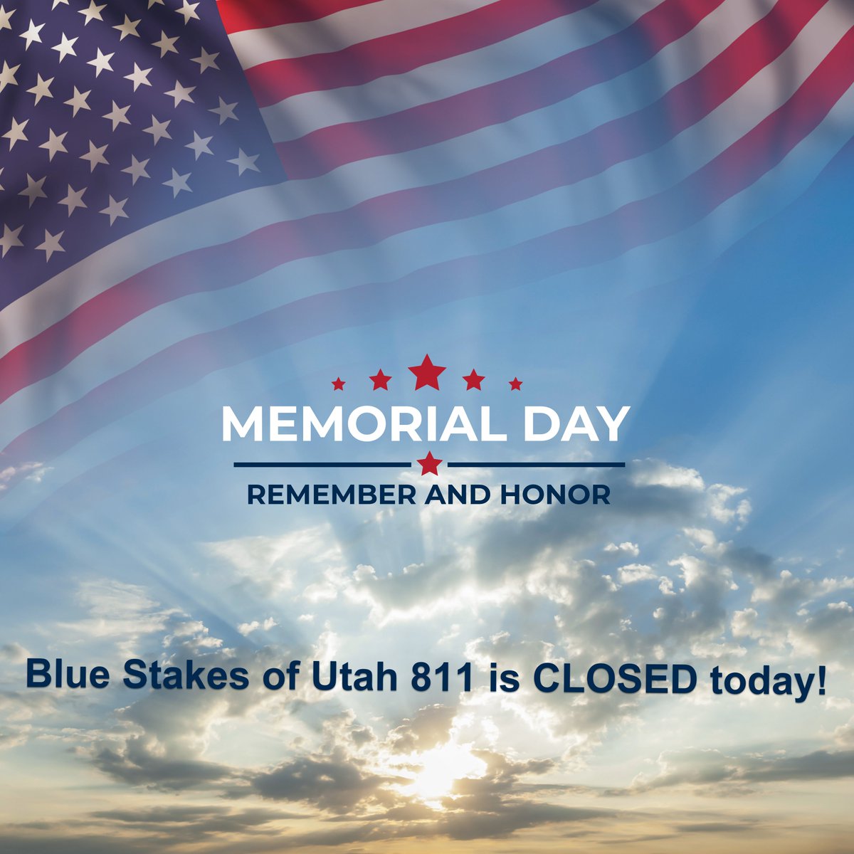 Blue Stakes of Utah 811 wishes you and your Family a safe and enjoyable Memorial Day. Please submit your online locate requests anytime at ite.bluestakes.org. We will return to normal business operations on Tuesday, May 27, 2025.