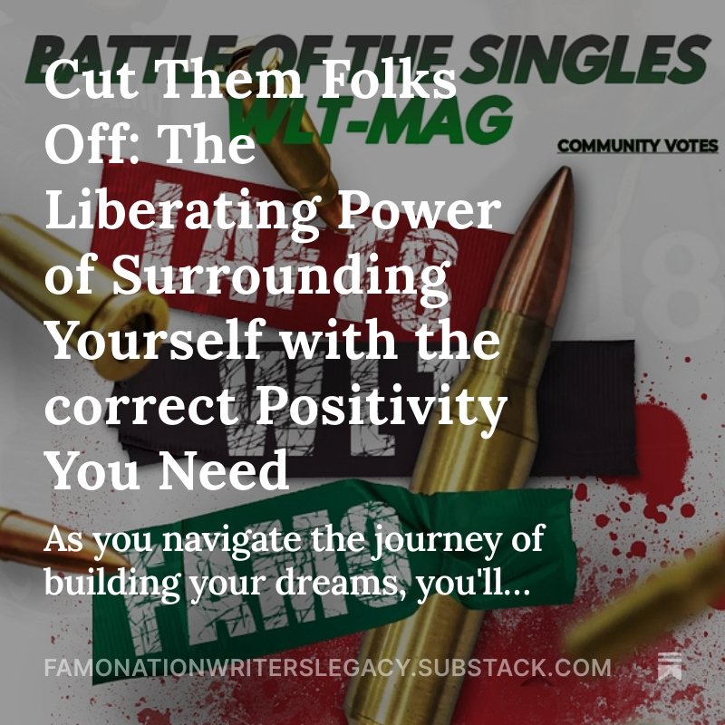 cover_heat's tweet image. Cut Them Folks Off: The Liberating Power of Surrounding Yourself with the correct Positivity You Need! #wltmag #Famo #Writer #writers  open.substack.com/pub/famonation…