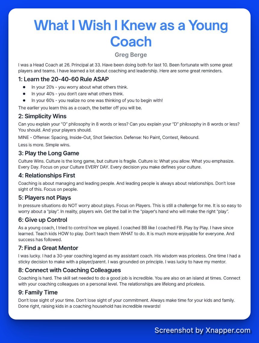 What I wish I knew as a young coach:

You don’t need to impress anyone.
You need to invest in what matters.

- Simplicity beats complexity.
- Control less. Connect more.
- Leadership + Culture &gt; X's and O's
- Culture is built in the small moments.
- Make time for your family. The