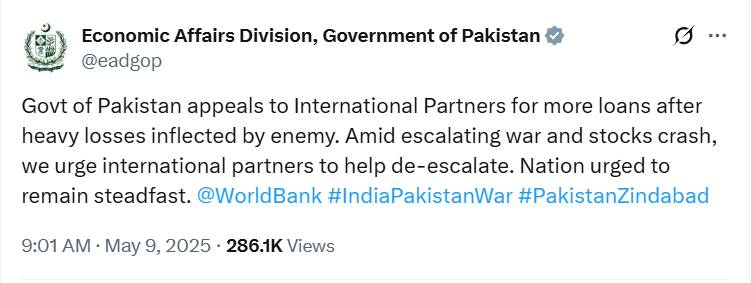 EconomicTimes's tweet photo. Official account of the Ministry of Economic Affairs, Economic Affairs Division - Government of Pakistan posts a tweet, "Govt of Pakistan appeals to International Partners for more loans after heavy losses inflicted by enemy. Amid escalating war and stocks crash, we urge international partners to help de-escalate." 
 🇮🇳⚔️🇵🇰 🚨 #OperationSindoor LIVE Updates ➠ https://t.co/ncc39RW9CO