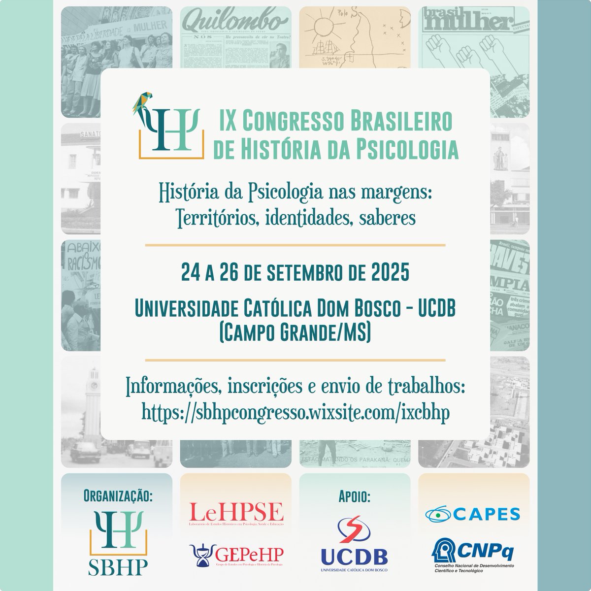 Neste ano, teremos o IX Congresso Brasileiro de História da Psicologia! Desta vez, em Campo Grande (MS)! Aguardamos vocês!

🌐 sbhpcongresso.wixsite.com/ixcbhp
📅 24 a 26 de setembro de 2025.
📍 Universidade Católica Dom Bosco (UCDB).
📝 Envio de trabalhos até 16 de junho.