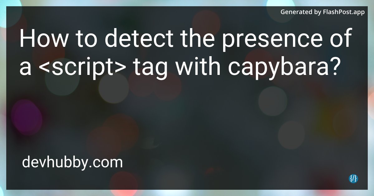 devhubbycom's tweet image. If a Capybara whispers something about  tags to you, do you trust it?

Source: devhubby.com/thread/how-to-…

#HTML #RSpec #QualityAssurance #CodeQuality #capybara #script