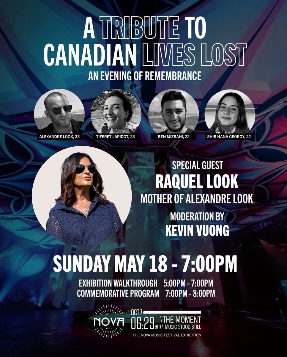 4 Canadians were murdered on #Oct7th at the #NovaFestival.

On May 18th, join us at the @NovaExhibition for an evening of remembrance as we pay tribute to:

🇨🇦 Alexandre Look, 33
🇨🇦 Tiferet Lapidot, 23
🇨🇦 Ben Mizrahi, 22
🇨🇦 Shir Hana Georgy, 22

Tickets: novaexhibition.com