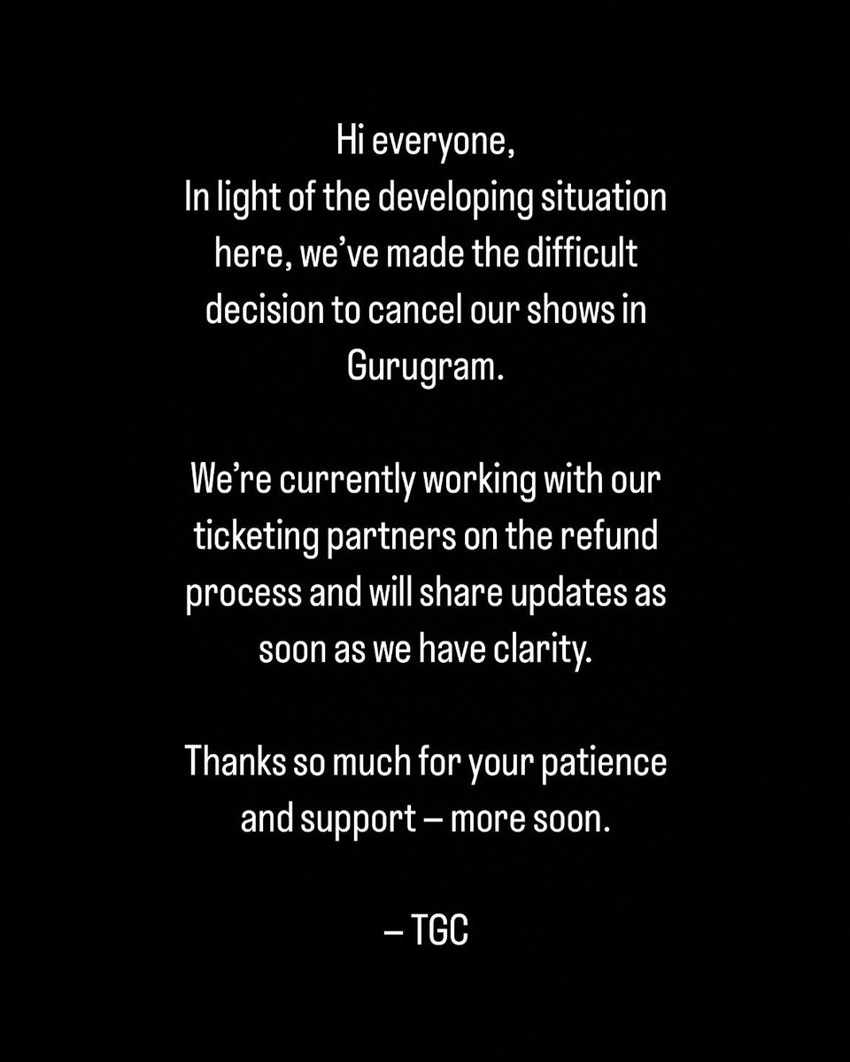 Due to the situation unfolding here, we’ve made the difficult decision to cancel our Gurugram shows.

We’re working on refunds and will update you soon. Thanks for your understanding.

— TGC