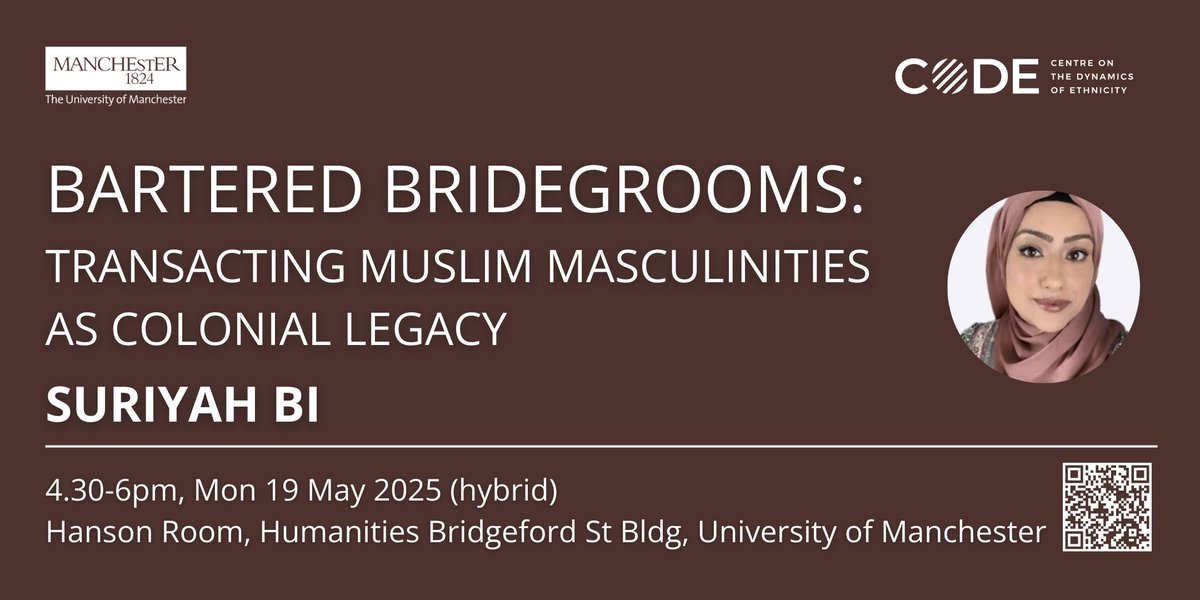 CoDE @ethnicityuk.bsky.social (@ethnicityuk) on Twitter photo 📌Bartered Bridegrooms: Transacting Muslim masculinities as colonial legacy
🗣 <a href="/DrSuriyah/">Dr Suriyah Bi</a> - Cardiff University
📆 4.30-6pm, Monday 19 May (hybrid)
events.manchester.ac.uk/event/event:f3… <a href="/MCRSociology/">Uni Manchester Sociology @uomsociology.bsky.social</a> <a href="/morgancentre/">Morgan Centre @morgancentre.bsky.social</a> 📌Bartered Bridegrooms: Transacting Muslim masculinities as colonial legacy
🗣 <a href="/DrSuriyah/">Dr Suriyah Bi</a> - Cardiff University
📆 4.30-6pm, Monday 19 May (hybrid)
events.manchester.ac.uk/event/event:f3… <a href="/MCRSociology/">Uni Manchester Sociology @uomsociology.bsky.social</a> <a href="/morgancentre/">Morgan Centre @morgancentre.bsky.social</a>