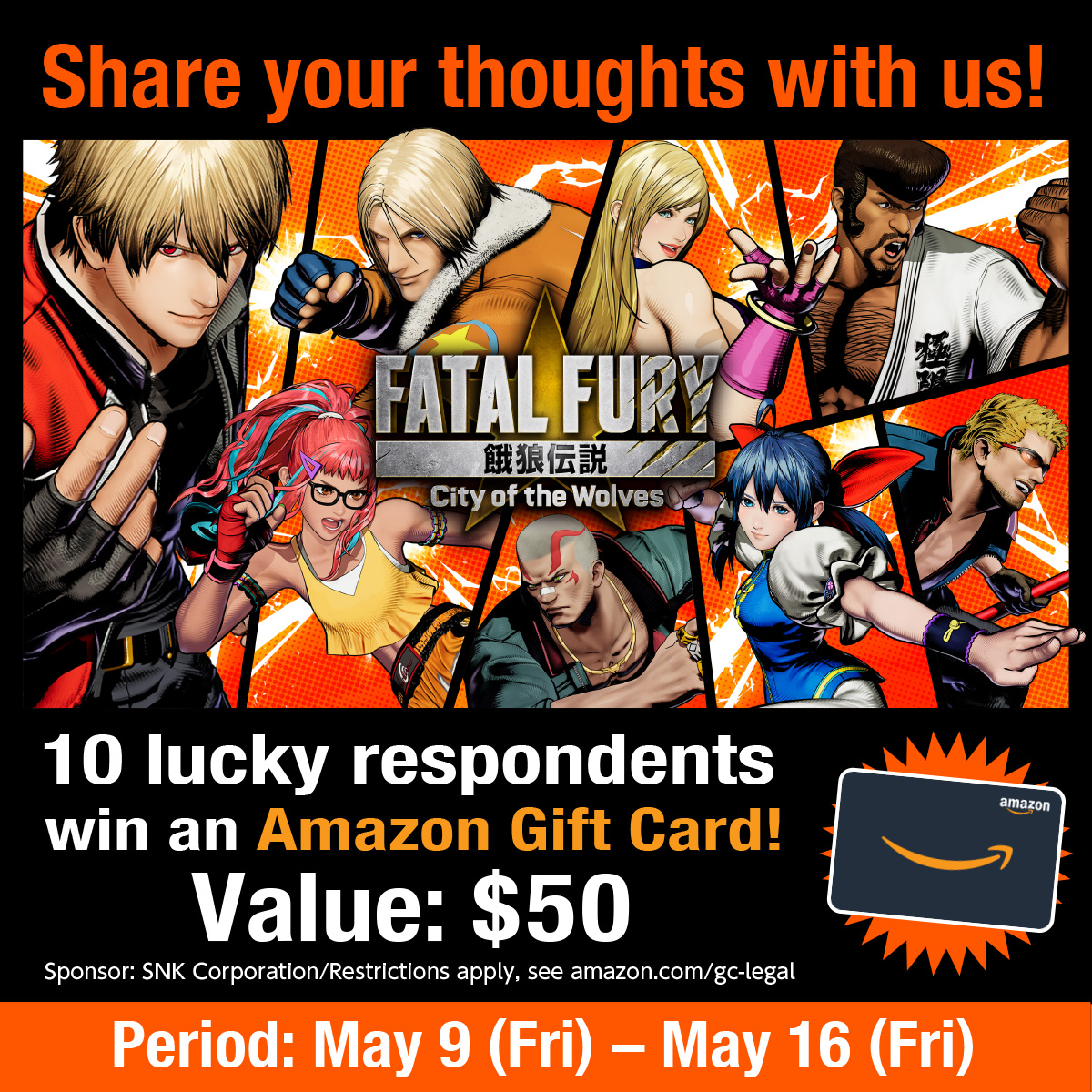 📝Survey Now Open!
We’re currently running a survey where you have a chance to win an Amazon gift card!
We’d love to hear your feedback and thoughts!
 
▼ Survey URL
form.run/@ffcotw-survey… 

🗓️ Deadline: Friday, May 16
 
#FatalFury #CotW