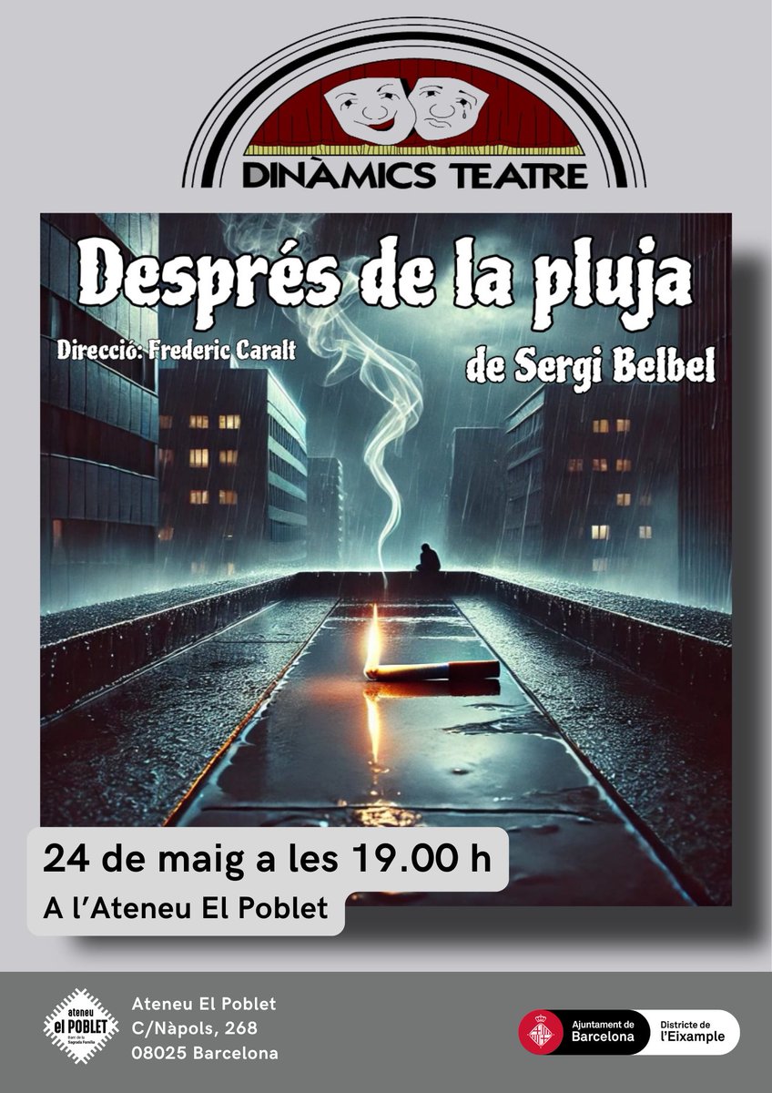 🟢Dissabte 24 de maig a les 19:00 h Dinàmics Teatre, “Després de la pluja”.
 Els treballadors pugen a fumar al terrat i, allà, surten les seves angoixes, pors, fins i tot l'odi, que es desprenen com la lleugeresa del fum, en aquesta comèdia.