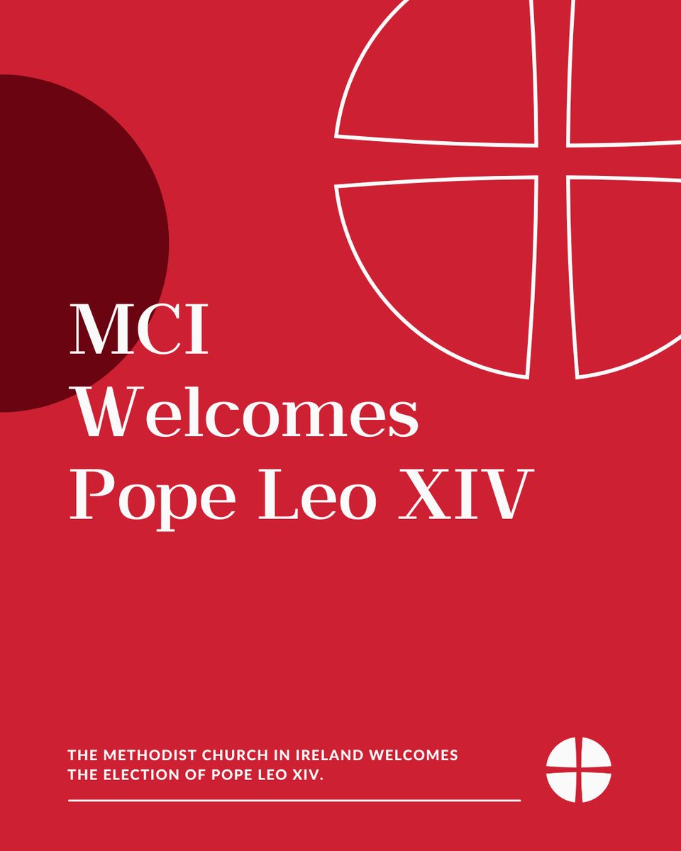 "The Methodist Church in Ireland welcomes the election of Pope Leo XIV and prays for God's blessing upon him."

Read in full from the President and Lay Leader: bit.ly/4jWrHGL