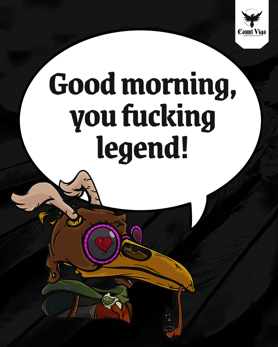 🌅 Good morning, 
you fucking legend.
Vigo saw your sins.
He liked the style.

#countvigo #gm #staylegendary