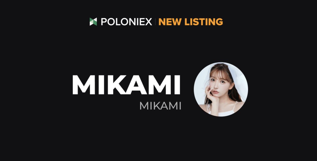 🚀 Poloniex New Listing $MIKAMI <a href="/yua_mikami/">三上悠亜</a> 💗

✅ Deposit open on May 9th, 06:30 (UTC)

✅ Full trading enable on May 9th, 08:30 (UTC)

Details: support.poloniex.com/hc/en-us/artic…