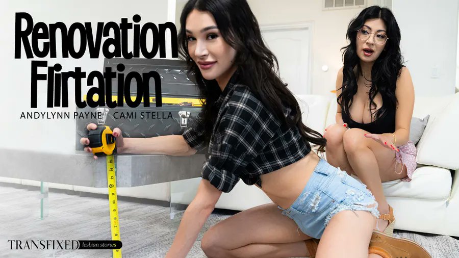 <a href="/TheCamiStrella/">Cami Strella</a> &amp; <a href="/AndylynnPayne/">Andylynn Payne</a> 
<a href="/TransfixedCom/">Transfixed</a> presents  Renovation Flirtation