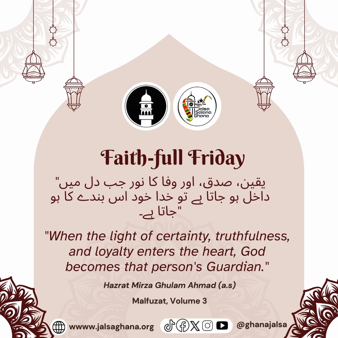 GhanaJalsa's tweet photo. Do you want to experience Godโs presence living in you? Then take this message to heart โจ
#jumuahmubarak
#faithfullfriday
#pureintentions
#JalsaGhana2025
Follow @ghanajalsa for more inspiring reminders visit https://t.co/bMt57l2UWt https://t.co/frBLGtaPpK