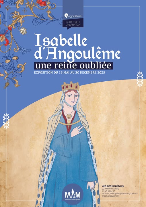 Exposition du 15 mai au 31 décembre
Aux Archives Municipales
ISABELLE D’ANGOULÊME, UNE REINE OUBLIÉE.
Native d’Angoulême, dernière de la lignée des comtes Taillefer et descendante des rois de France, elle fût au XIIIe siècle Reine d’Angleterre.