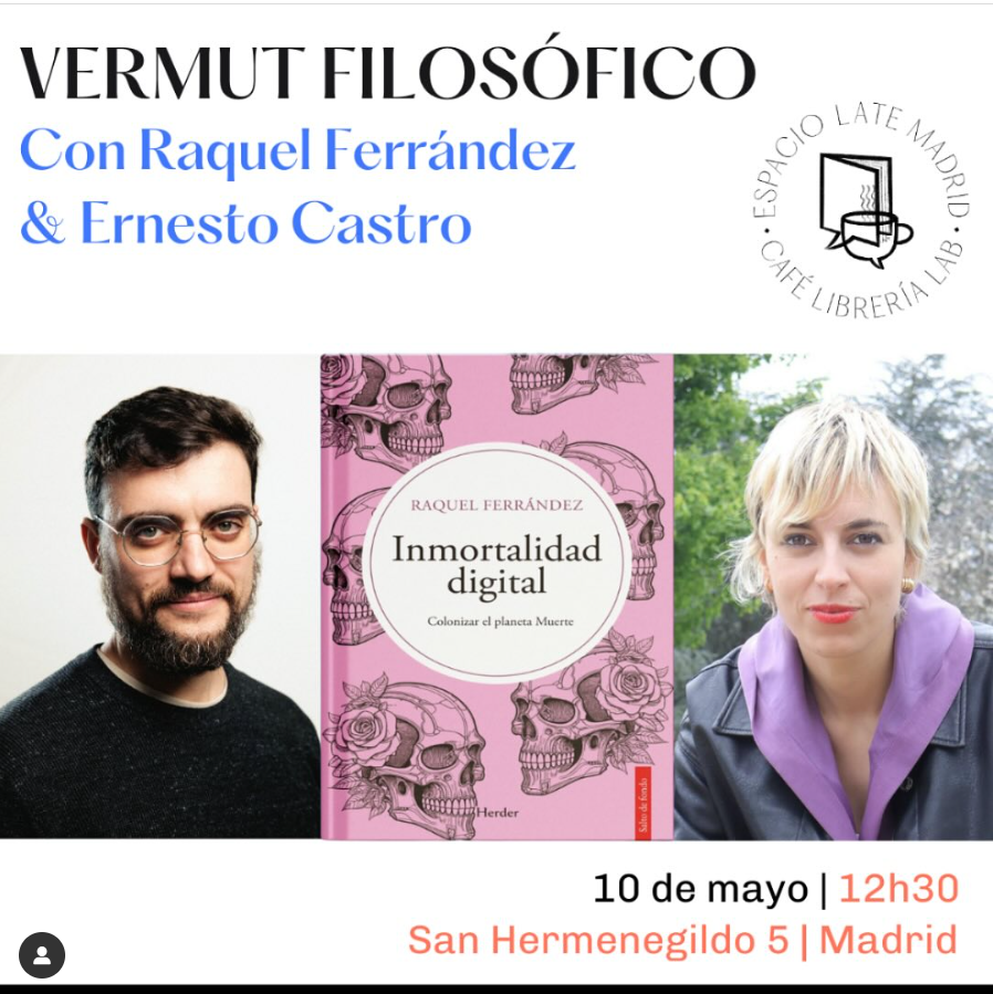 herderbarcelona's tweet photo. 🗓️ Mañana, sábado 10 de mayo - 12:30h 
💬 Raquel Ferrández presenta su «Inmortalidad digital» junto a Ernesto Castro
📍 En Espacio Late (C/San Hermenegildo 5, Madrid)
📖 El lucidísimo libro de Raquel, aquí 👉 https://t.co/nRYwneNYSe https://t.co/reIugaoQEy