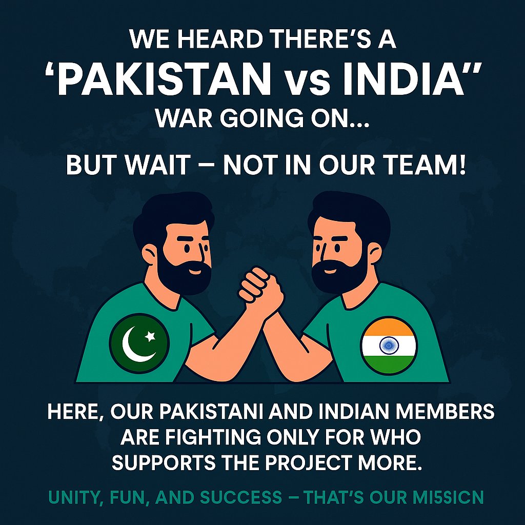 Since_Network's tweet image. We heard there's a Pakistan vs India war going on...
But wait — not in our team!
Here, our Pakistani and Indian members are fighting only for who supports the project more!
Unity, fun, and success — that's our only mission.
No borders, just brothers!
#PeaceAndProgress #TeamUnity