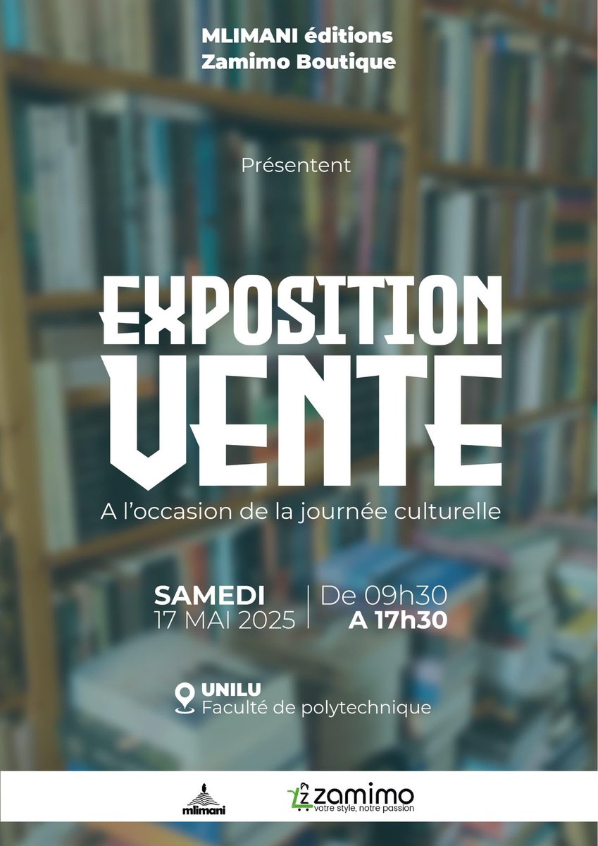 Une rencontre entre art, culture et créativité vous attend !
MLIMANI Éditions et Zamimo Boutique vous invitent à l’exposition VENTE, ce samedi 17 mai 2025 à l’UNILU – Faculté de Polytechnique, de 09h30 à 17h30, dans le cadre de la Journée Culturelle.
#VENTE #MlimaniÉditions