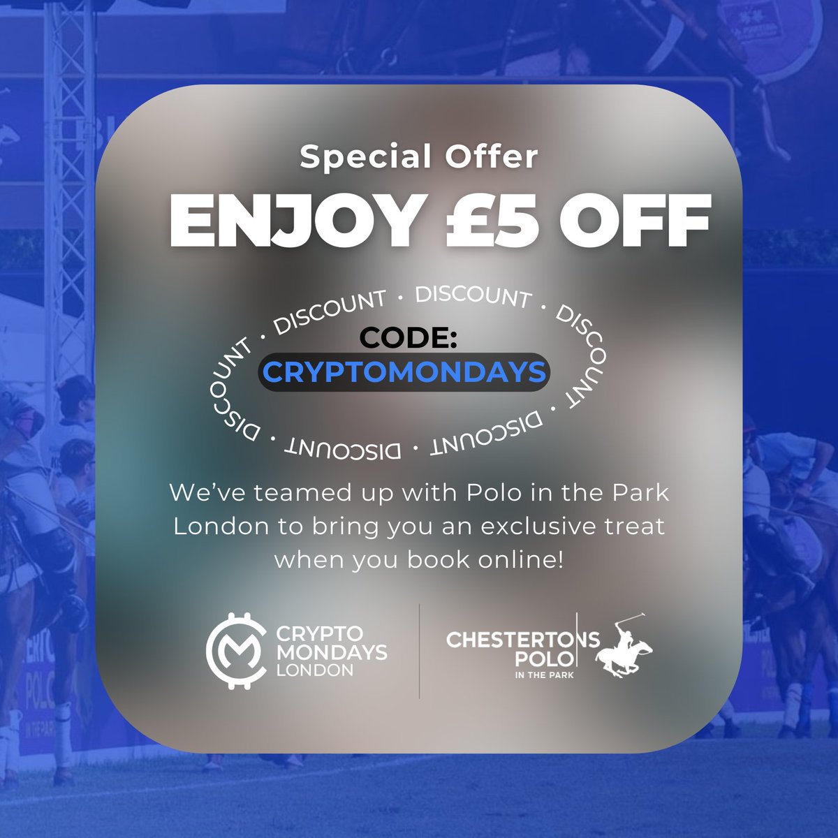 🚨 Special Offer for CryptoMondays London Community! 🐎💸
We’ve teamed up with Polo in the Park London to bring you an exclusive treat — enjoy £5 OFF your ticket when you book online! 🎟️✨

Whether you're into crypto, cocktails, or chukkas (that’s polo talk 😉), this is the
