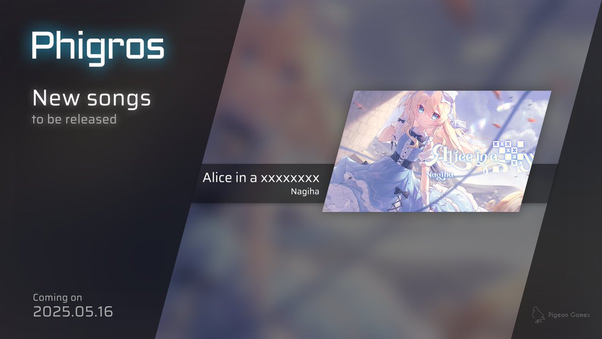 [Phigros] New update will be released on 2025/05/16! This update contains one new single.

The new song is：
•「Alice in a xxxxxxxx」 by: Nagiha <a href="/nixets/">にふ / nagiha 👑【秋M3あ11b】</a>
Artwork by: 神居冰绘 feat. 祈莲

#Phigros #Pigeon_Games