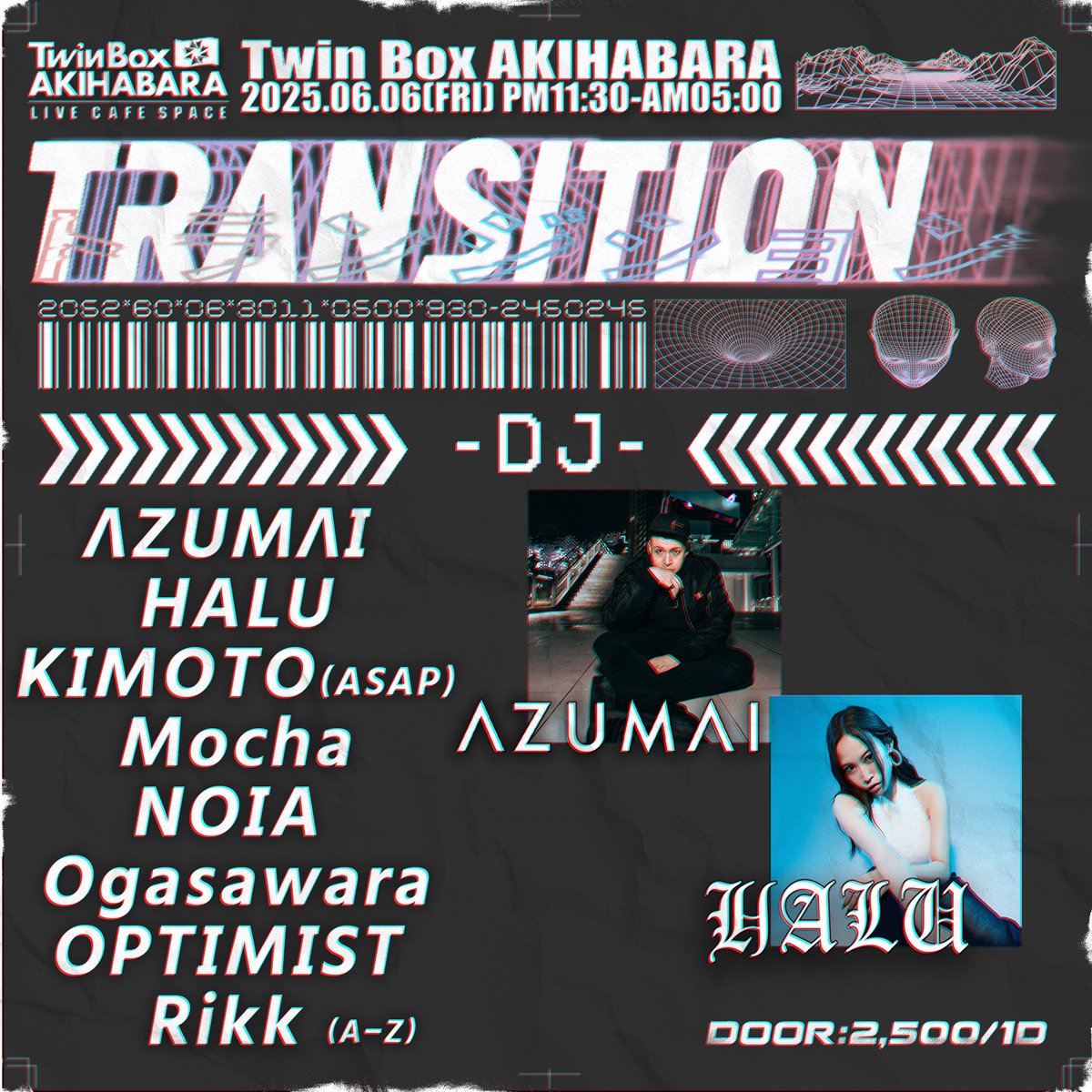 『TRANSITION』

先日NOISIA主宰のレーベル『VISION』からEP ‘Rude Boi’をリリースし、ロンドン/東京を拠点に活動する『AZUMAI』
国内のJUNGLEシーンを15年に渡り牽引する『TribalConnection』のメンバーであり国内外のクラブ/ラジオ/配信に多数出演、MIX提供を行っている『HALU』
がSP GUESTに登場。