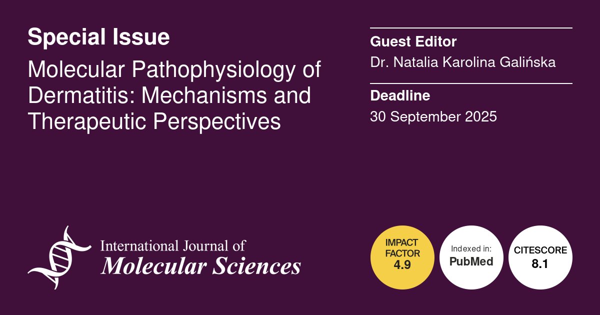 IJMS_MDPI's tweet image. 💡Calling for Papers💡

📚 Molecular Pathophysiology of #Dermatitis: Mechanisms and Therapeutic Perspectives

👩‍🔬Guest Editor: Dr. Natalia Karolina Galińska
⏰Submission Deadline: 30 September 2025
🔗Find out more: mdpi.com/journal/ijms/s…

#skin #skindisease #callingforsubmission
