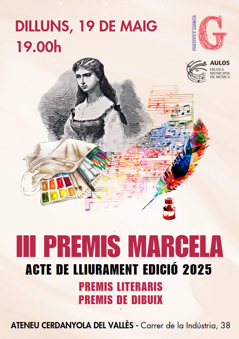 III PREMIS MARCELA. 19 maig a les 19:00 h. <a href="/InstitutGorgs/">Institut Gorgs</a> <a href="/educaciocat/">Educació</a> <a href="/educaciovoc/">Serveis Territorials Vallès Occidental</a> <a href="/Cerdanyola/">Cerdanyola</a>