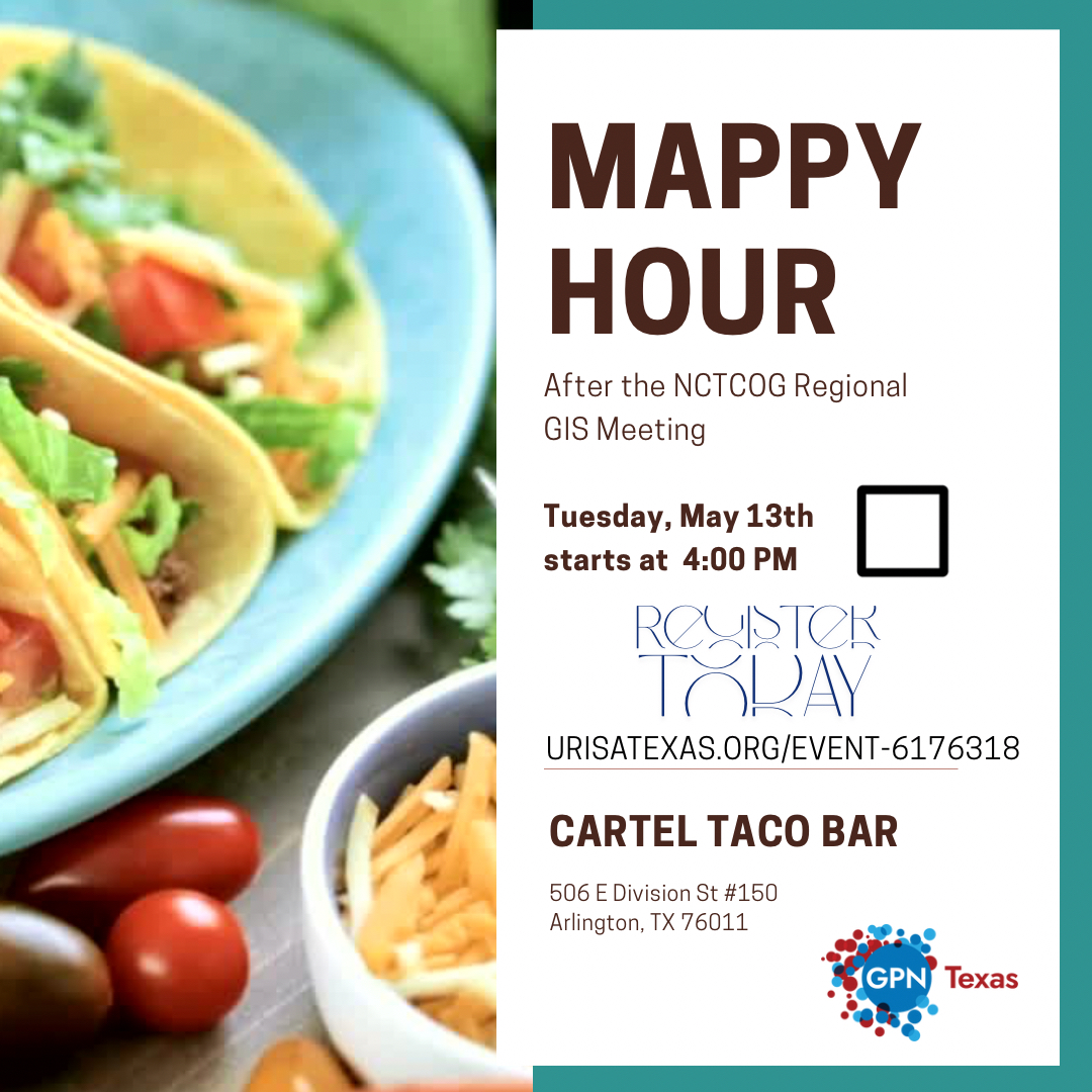 Enjoy great food, drink,  and connect with GIS professionals after the NCTCOG Regional GIS Meeting!

Tuesday, May 13th
starts at  4:00 PM

Come on down, we’ll be there awhile!

Cartel Taco Bar 
506 E Division St #150, Arlington, TX 76011

Register Today:
urisatexas.org/event-6176318