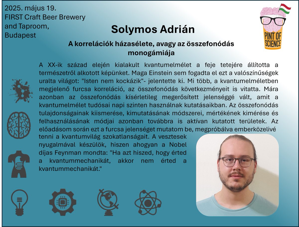 pintofscienceHU's tweet image. Heyhó, kedves hétfői FIRST Craft Beer látogatóink 🤓🍻
Ismerjétek meg Solymos Adriánt, kvantumfizikust ⚛️🤩az idei Pint of Science első napján!
Regisztrálni se felejtsetek: pintofsciencehungary.wixsite.com/bemutatkozas/h…
#pint25 #pint25hu #FIRSTCraftBeer
