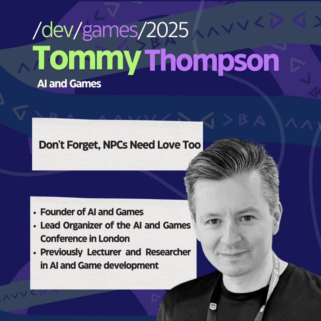 Andrea Tucci (@andreatux) on Twitter photo Let’s continue the list of speakers for /dev/games 25 with Tommy Thompson founder of <a href="/AIandGames/">AI and Games</a> ! Among other things, Tommy is a GameAI consultant and part of the advisory board of the AI Summit at the GDC.
Get your tickets at: devgames.org/en/index.html
#gamedev Let’s continue the list of speakers for /dev/games 25 with Tommy Thompson founder of <a href="/AIandGames/">AI and Games</a> ! Among other things, Tommy is a GameAI consultant and part of the advisory board of the AI Summit at the GDC.
Get your tickets at: devgames.org/en/index.html
#gamedev