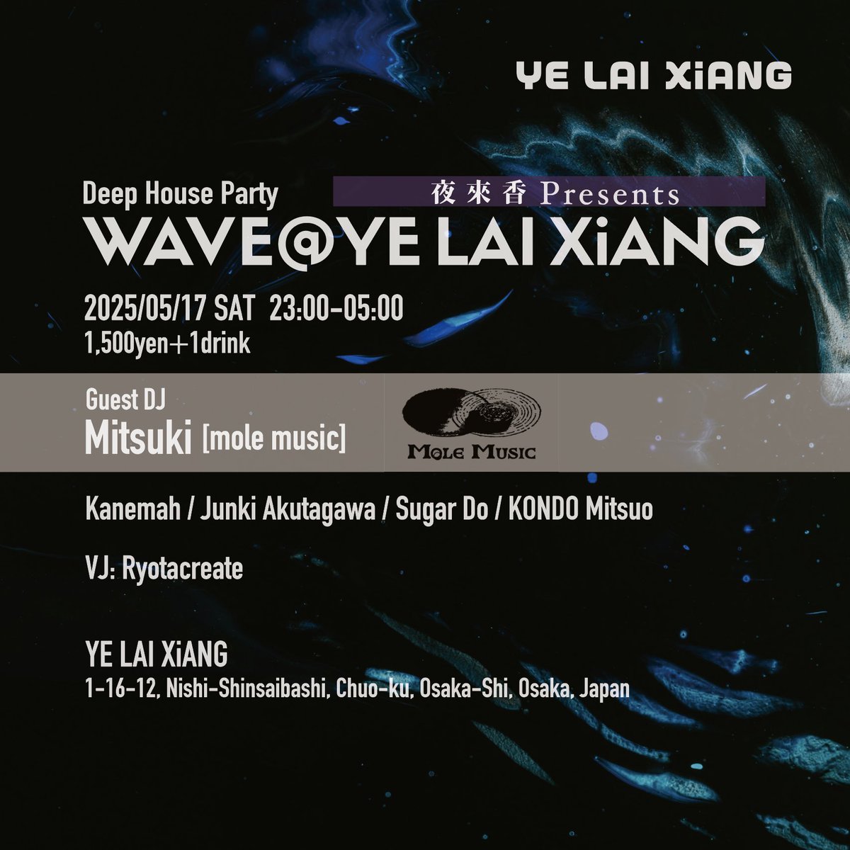 Wave_Osaka's tweet photo. WAVE@YE LAI XiANG
2025/05/17 SAT 23:00-05:00
Admission: 1,500yen＋1drink

<Guest DJ>
MITSUKI

<DJ>
Kanemah
Junki Akutagawa
Sugar Do
KONDO Mitsuo

VJ: Ryotacreate

[ YE LAI XiANG ] @yelaixiang2022
大阪市中央区西心斎橋1-16-12

#deephouse #deephousemusic
#housemusic #housedance https://t.co/zUcsPFl2sS